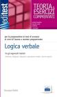 Logica verbale. Per test di accesso all'Universit�, concorsi pubblici, selezioni aziendali