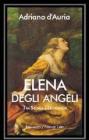 Elena Degli Angeli. Tra storia e leggenda
