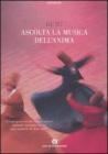 Ascolta la musica dell'anima Ascolta la musica dell'anima