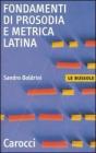 Fondamenti di prosodia e metrica latina Fondamenti di prosodia e metrica latina