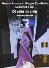 Di citt� in citt�. Trasmutando
