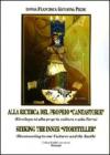 Alla ricerca del proprio �cantastorie�. (Ricollegarsi alla propria cultura e alla terra). Ediz. italiana e inglese