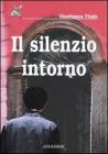 Il silenzio intorno Il silenzio intorno