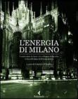 L' energia di Milano. I cento anni di Aem e lo sviluppo della citt�. Una storia fotografica