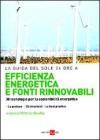 Efficienza energetica e fonti rinnovabili. 30 tecnologie per la sostenibilit�