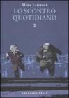 Lo scontro quotidiano vol.2