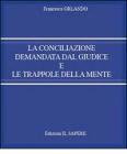 La conciliazione demandata dal giudice e le trappole della mente