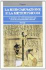 La reincarnazione e la metempsicosi. Il ritorno del principio spirituale in un nuovo involucro carnale