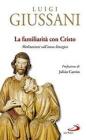 La familiarit� con Cristo. Meditazioni sull'anno liturgico