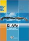 Mondo nuoto. Imparare a nuotare, migliorare la tecnica del nuoto Mondo nuoto. Imparare a nuotare, migliorare la tecnica del nuoto