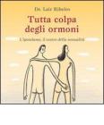 Tutta colpa degli ormoni. L'ipotalamo, il centro della sessualit�