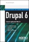 Drupal 6. Costruire applicazioni Web 2.0 Drupal 6. Costruire applicazioni Web 2.0