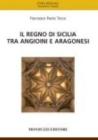 Il regno di Sicilia tra angioini e aragonesi