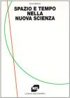 Spazio e tempo nella nuova scienza