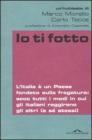 Io ti fotto. L'Italia � un Paese fondato sulla fregatura: ecco tutti i modi in cui gli italiani raggirano gli altri (e s� stessi)
