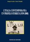 L' Italia contemporanea. Un profilo storico (1939-2008)