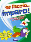 Se faccio... imparo. Italiano. Per la 4� classe elementare