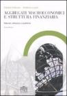 Aggregati macroeconomici e struttura finanziaria. Mercati, istituzioni e politiche Aggregati macroeconomici e struttura finanziaria. Mercati, istituzioni e politiche