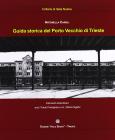 Guida storica del porto vecchio di Trieste