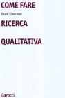 Come fare ricerca qualitativa