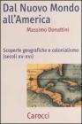 Dal nuovo mondo all'America. Scoperte geografiche e colonialismo (secoli XV-XVI) Dal nuovo mondo all'America. Scoperte geografiche e colonialismo (secoli XV-XVI)
