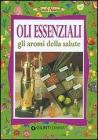 Oli essenziali. Gli aromi della salute