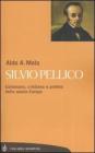Silvio Pellico. Carbonaro, cristiano e profeta della nuova Europa