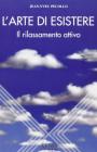 L' arte di esistere. Il rilassamento attivo