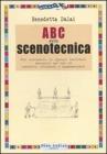 ABC della scenotecnica. Per conoscere lo spazio teatrale: manuale ad uso di addetti, studenti e appassionati