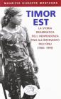 Timor Est. La storia drammatica dell'indipendenza fino all'intervento dell'ONU (1900-1999)