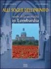 Alle soglie dell'infinito. Luoghi della spiritualit� in Lombardia