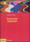 Economia regionale. Localizzazione, crescita regionale e sviluppo locale Economia regionale. Localizzazione, crescita regionale e sviluppo locale