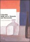 L' identit� delle arti a Venezia nel Novecento