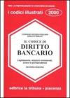 Il codice di diritto bancario. Legislazione, relazioni ministeriali, prassi e giurisprudenza