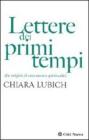 Lettere dei primi tempi. Alle origini di una nuova spiritualit�