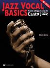 Jazz vocal basics. Guida all'approccio del canto jazz. Con CD Audio
