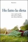Ho fatto la dieta. Come scoprire perch� non si riesce a seguire uno schema alimentare