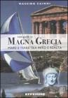 Navigare in Magna Grecia. Mare e terre tra mito e realt�