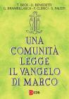 Una comunitą legge il vangelo di Marco Una comunitą legge il vangelo di Marco