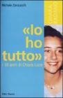 «Io ho tutto». I diciotto anni di Chiara Luce «Io ho tutto». I diciotto anni di Chiara Luce
