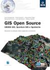 Gis open source. Grass Gis, Quantum Gis e SpatiaLite. Elementi di software libero applicato al territorio Gis open source. Grass Gis, Quantum Gis e SpatiaLite. Elementi di software libero applicato al territorio