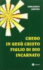 Credo in Ges� Cristo figlio di Dio incarnato
