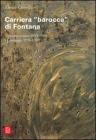 Carriera �barocca� di Fontana. Taccuino critico 1959-2004 e Carteggio 1958-1967