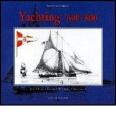 Yachting. Dal XVII al XIX secolo. Arte, storia, costume, tecnologia e terminologia