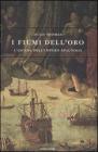 I fiumi dell'oro. L'ascesa dell'impero spagnolo