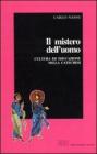 Il mistero dell'uomo. Cultura ed educazione nella catechesi