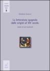 La letteratura spagnola dalle origini al XIV secolo. Analisi di testi medievali La letteratura spagnola dalle origini al XIV secolo. Analisi di testi medievali