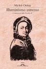 Illuminismo estremo. Controstoria della filosofia vol.4