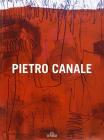 Pietro Canale. Catalogo della mostra (Acqui Terme, 17 luglio-1 agosto 2010)