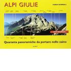 Alpi Giulie. 40 panoramiche da portare nello zaino